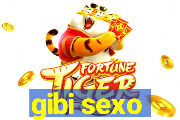 gibi sexo